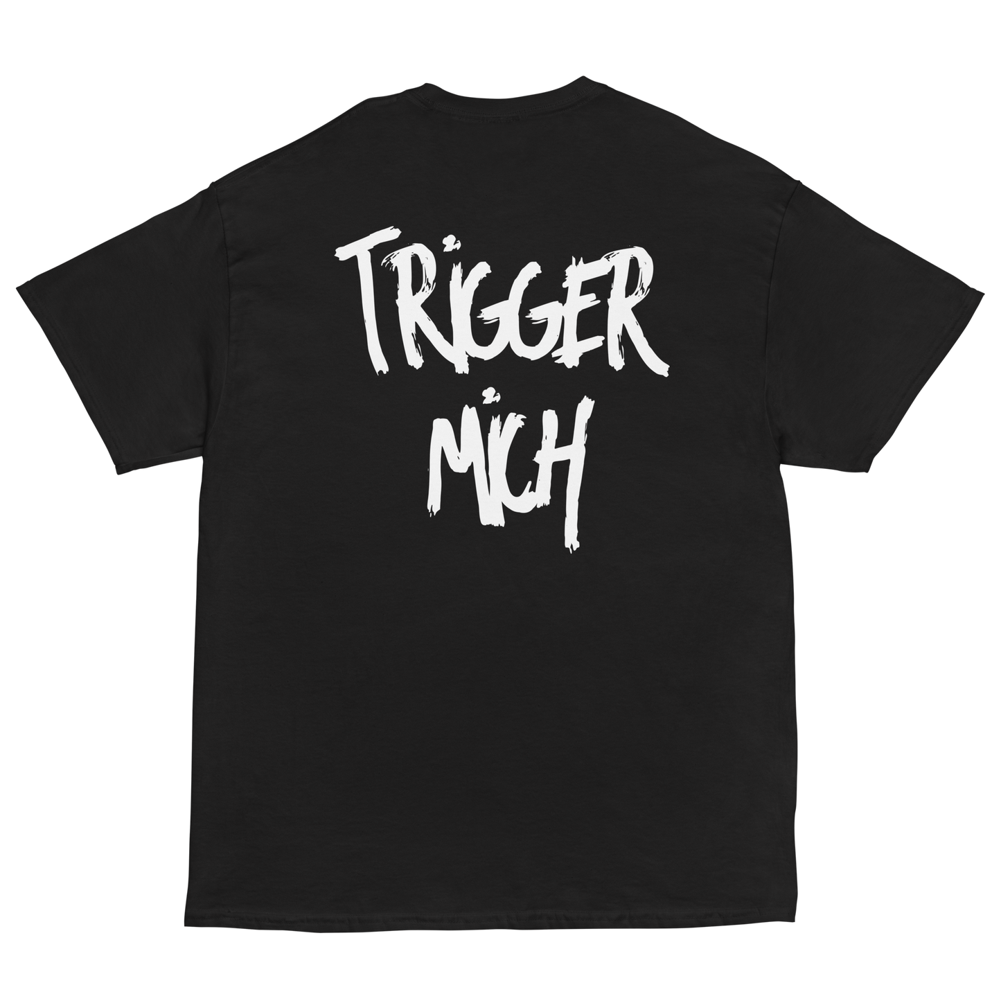 Trigger Mich - T-Shirt