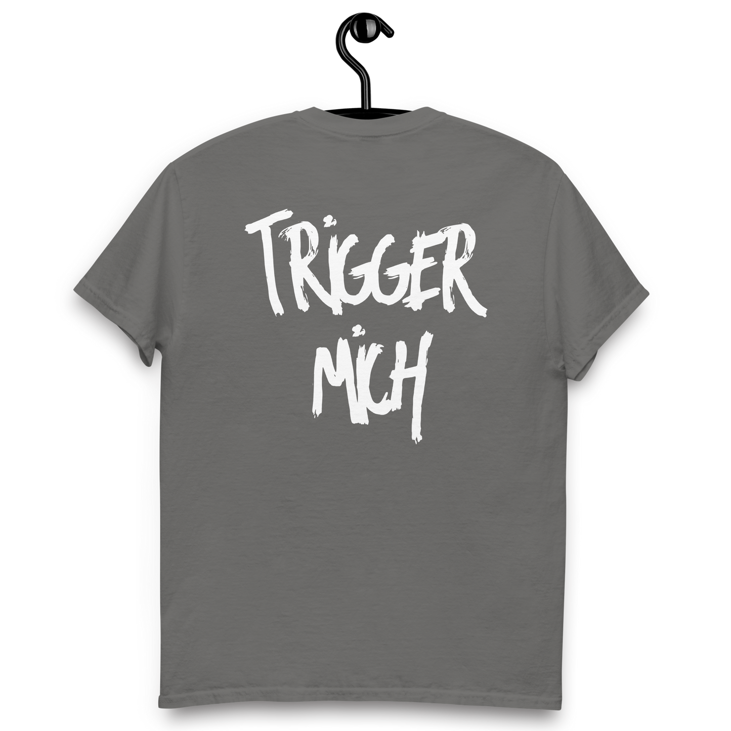 Trigger Mich - T-Shirt