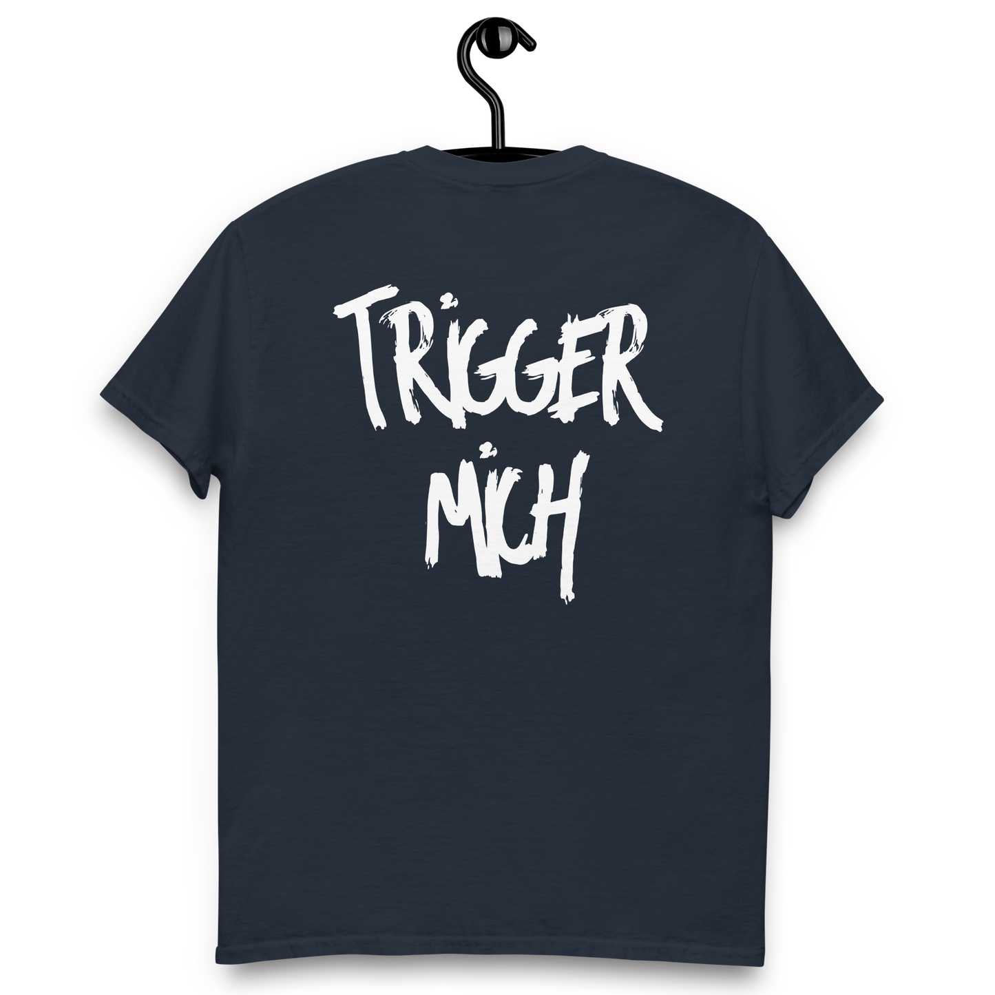 Trigger Mich - T-Shirt